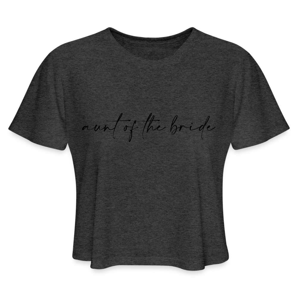 Women's Cropped T-Shirt-AC -AUNT OF THE BRIDE - deep heather