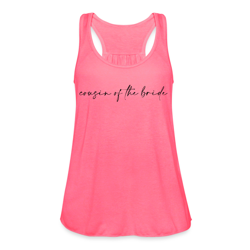 Women's Flowy Tank Top by Bella- AC- COUSIN OF THE BRIDE - neon pink