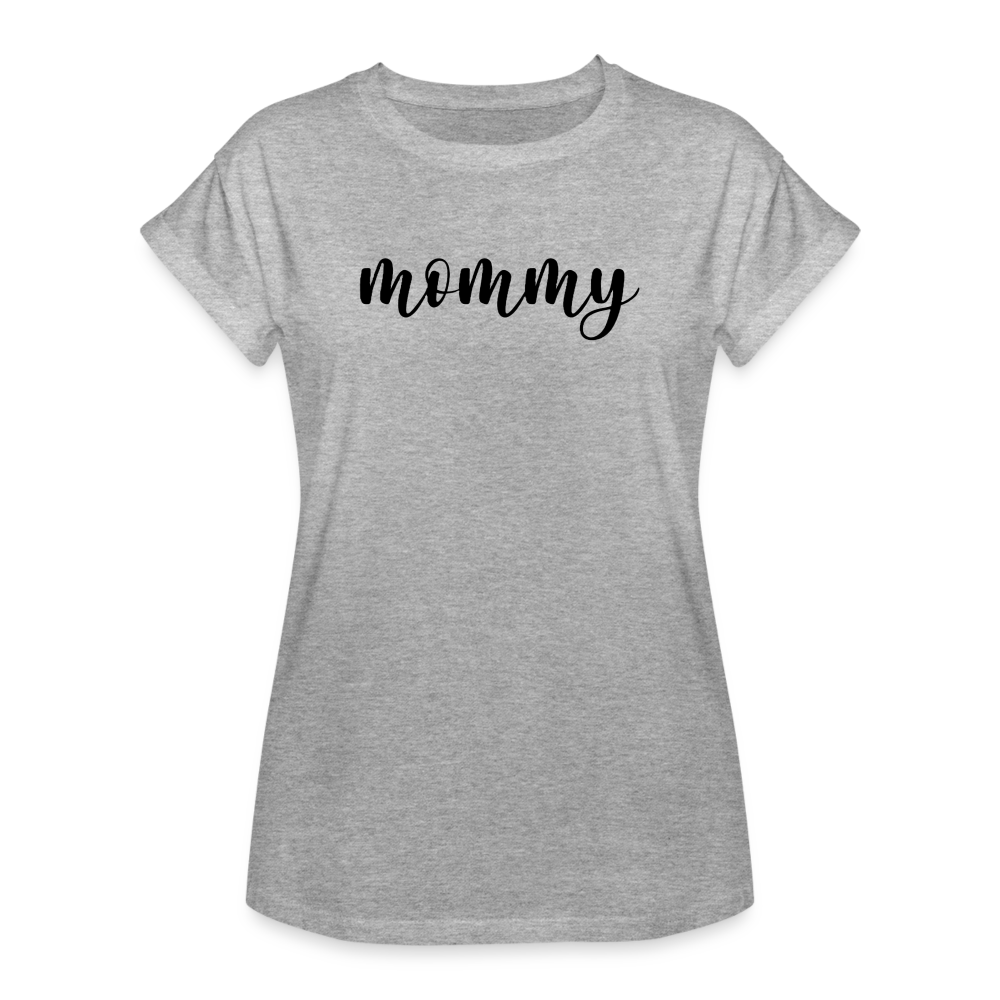 Women's Relaxed Fit T-Shirt- MOMMY - heather gray