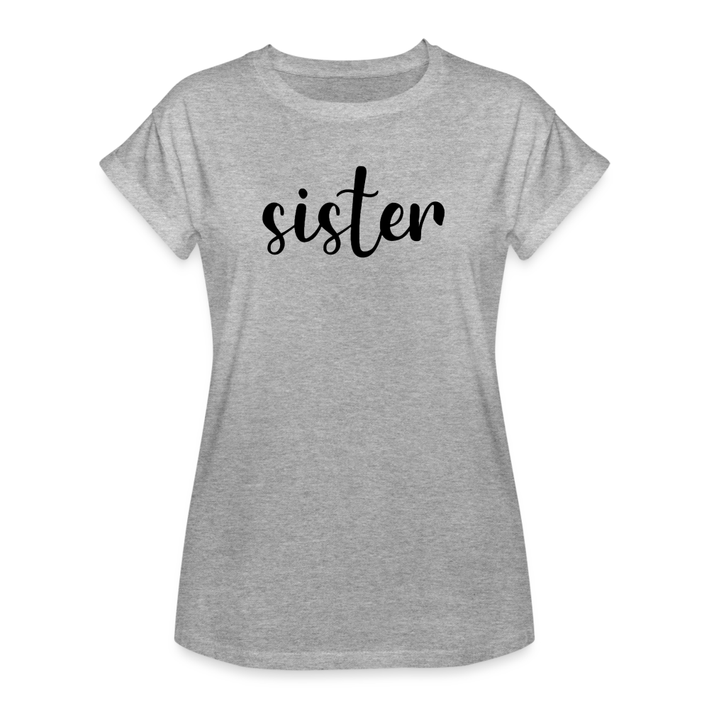 Women's Relaxed Fit T-Shirt-SISTER - heather gray