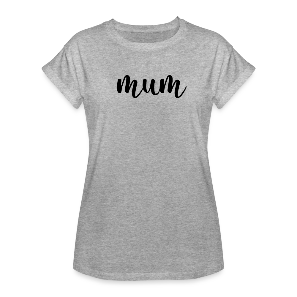 Women's Relaxed Fit T-Shirt- MUM - heather gray