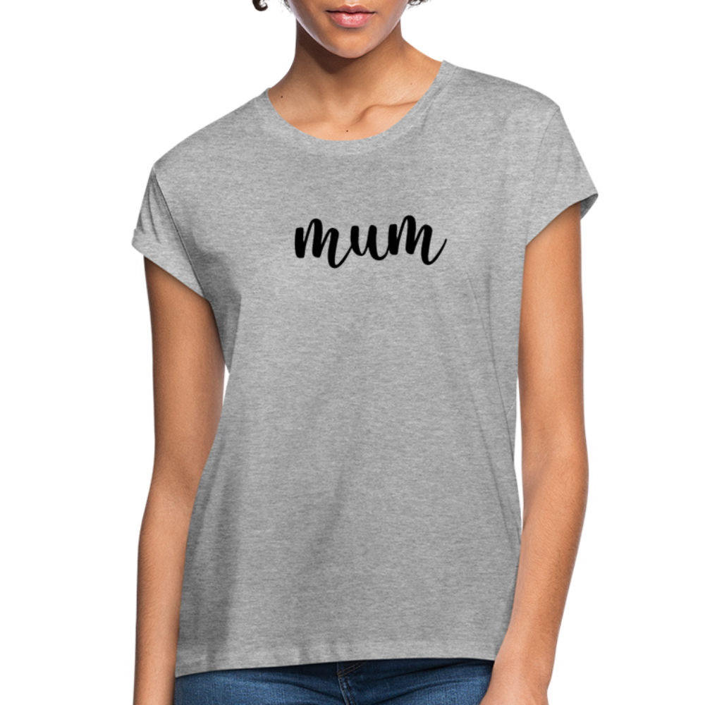 Women's Relaxed Fit T-Shirt- MUM - heather gray