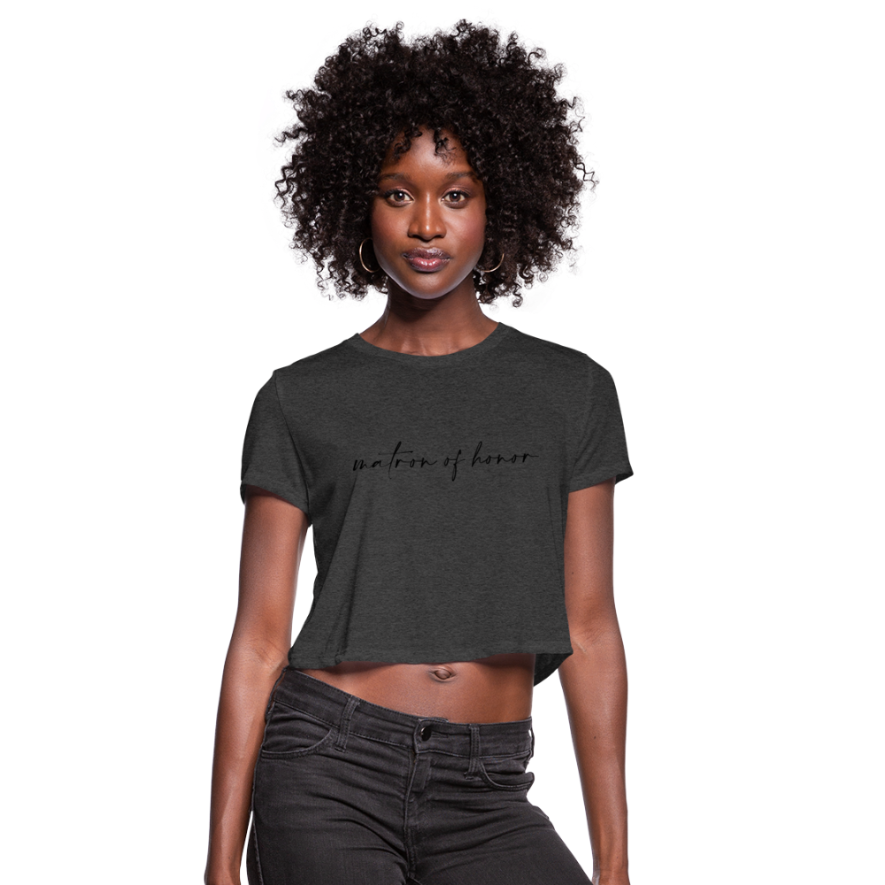 Women's Cropped T-Shirt- AC -MATRON OF HONOR - deep heather