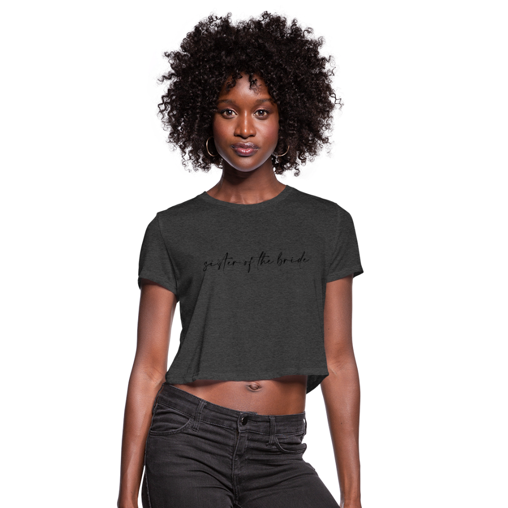 Women's Cropped T-Shirt-AC -SISTER OF THE BRIDE - deep heather