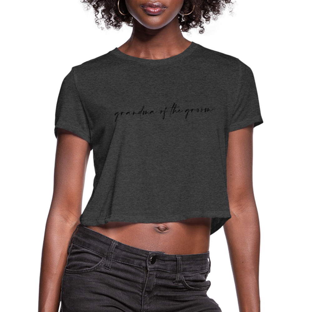 Women's Cropped T-Shirt- AC -GRANDMA OF THE GROOM - deep heather