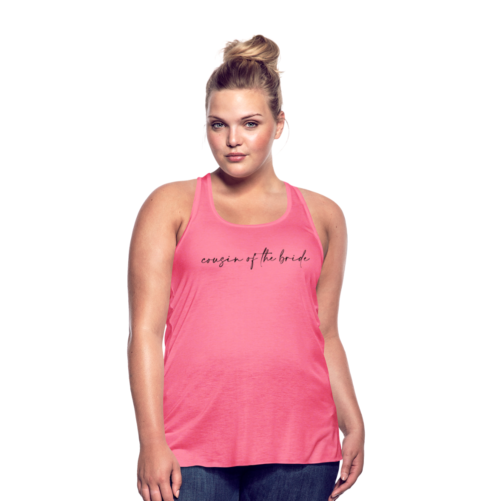 Women's Flowy Tank Top by Bella- AC- COUSIN OF THE BRIDE - neon pink