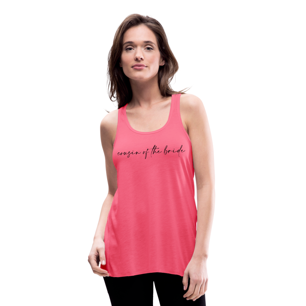 Women's Flowy Tank Top by Bella- AC- COUSIN OF THE BRIDE - neon pink